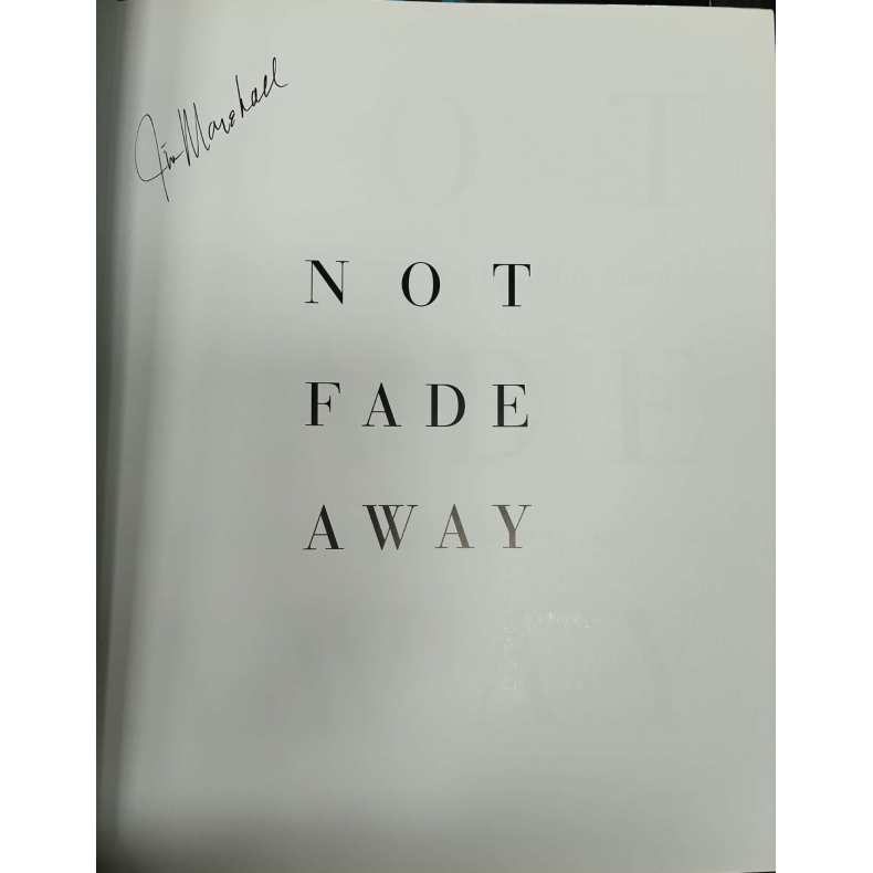 Not Fade Away The Rock and Roll Photography of Jim Marshall SIGNED BY JIM MARSHALL�